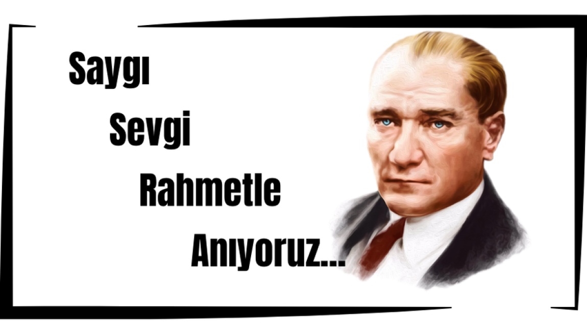  10 KASIM ATATÜRK'Ü ANMA PROGRAMI